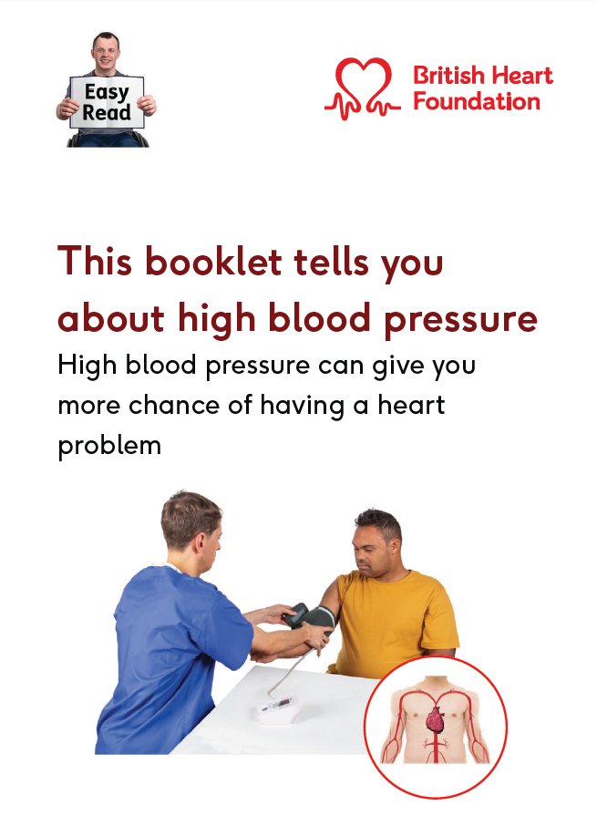 An easy read booklet about high blood prressure. Our easy read booklets use simple language and pictures to tell you what high blood pressure is.