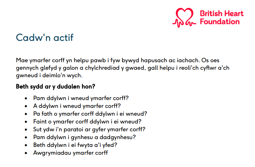 This exercise information and support page has been translated into Welsh. Find out why exercise is so good for your heart, how much to aim for and what is best if you have a heart condition.
